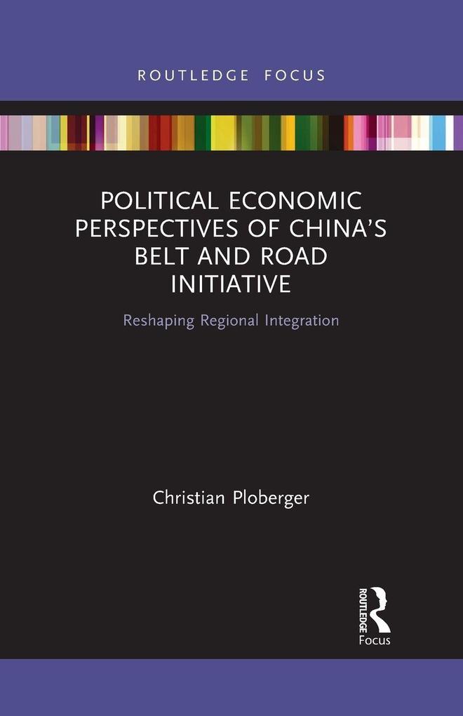 Political Economic Perspectives of China's Belt and Road Initiative