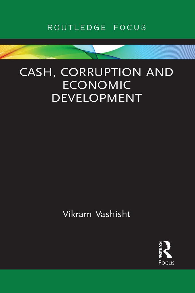 Cash Corruption and Economic Development