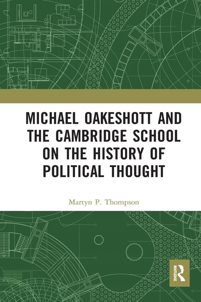 Michael Oakeshott and the Cambridge School on the History of Political Thought