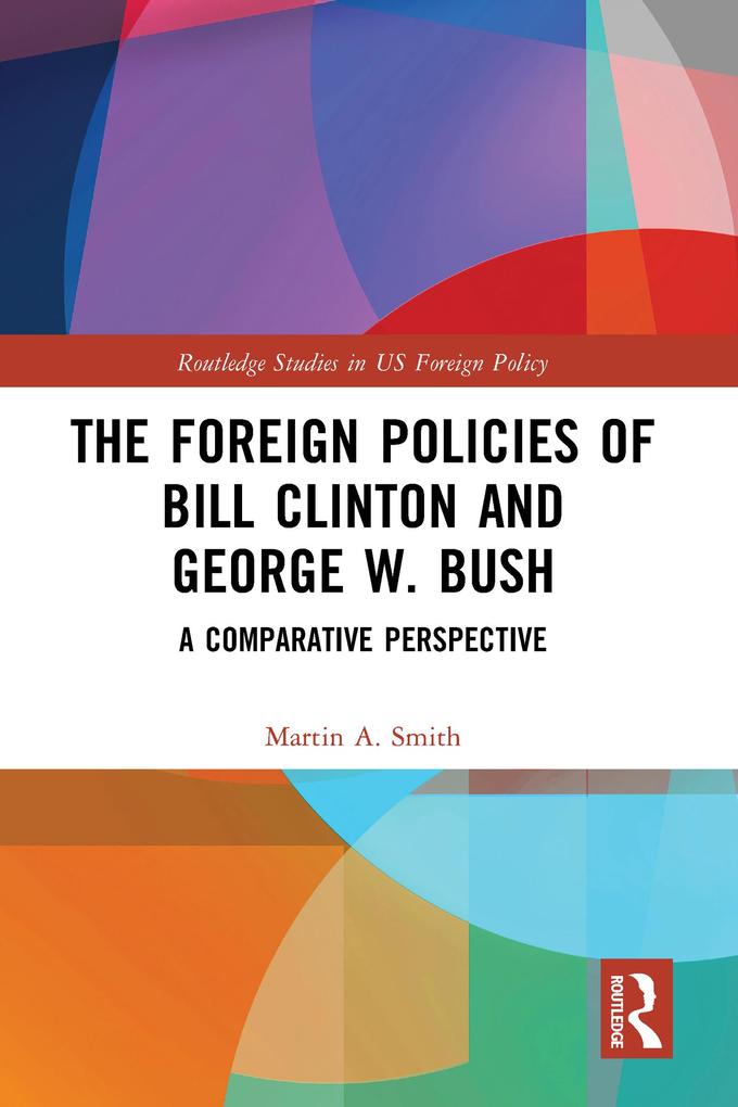 The Foreign Policies of Bill Clinton and George W. Bush