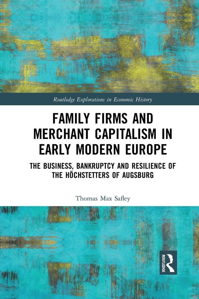 Family Firms and Merchant Capitalism in Early Modern Europe