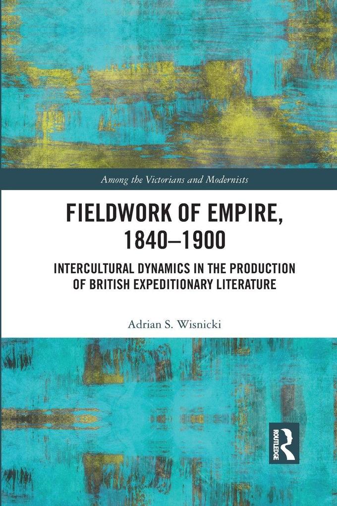 Fieldwork of Empire 1840-1900