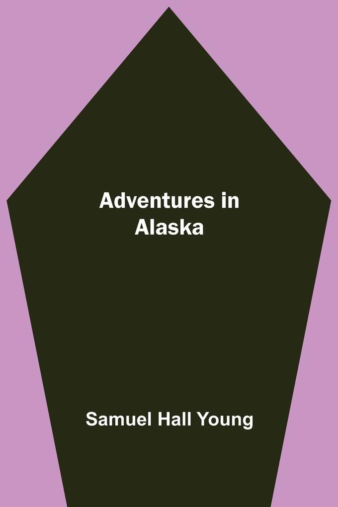 Adventures in Alaska