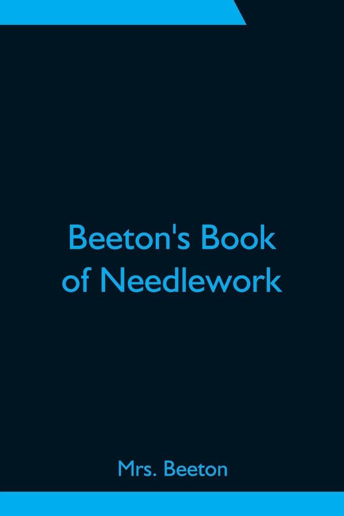 Beeton'S Book Of Needlework