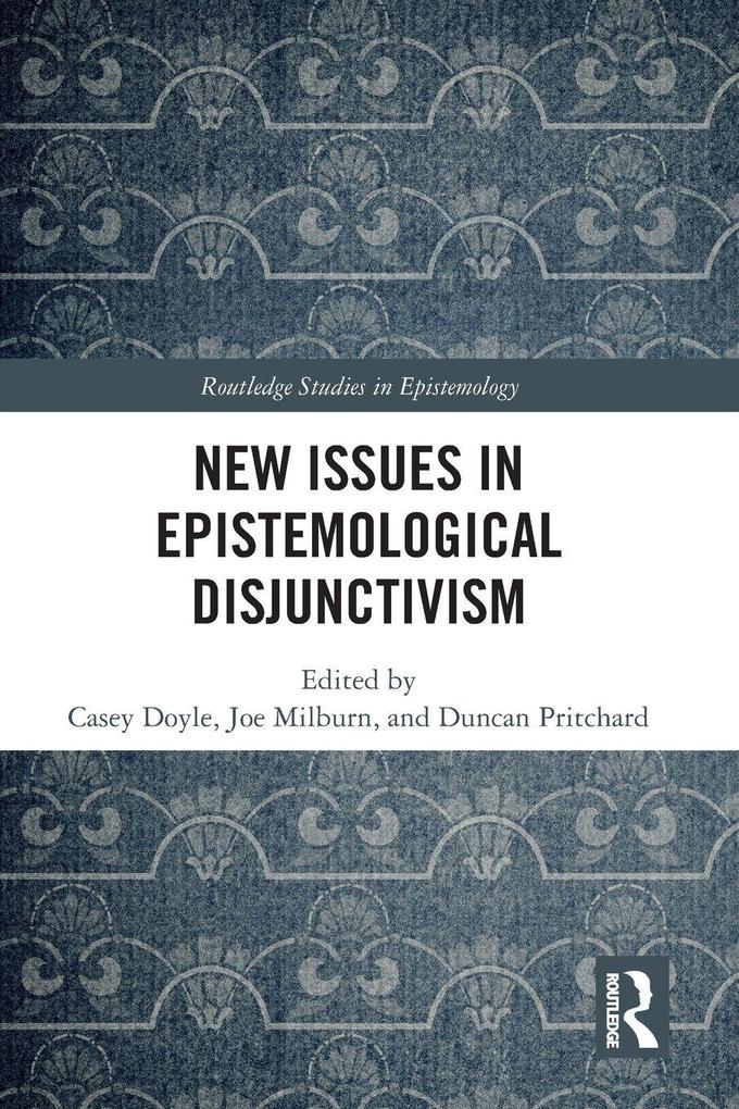 New Issues in Epistemological Disjunctivism