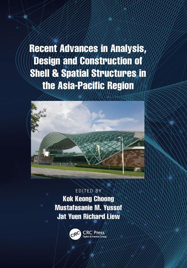 Recent Advances in Analysis  and Construction of Shell & Spatial Structures in the Asia-Pacific Region