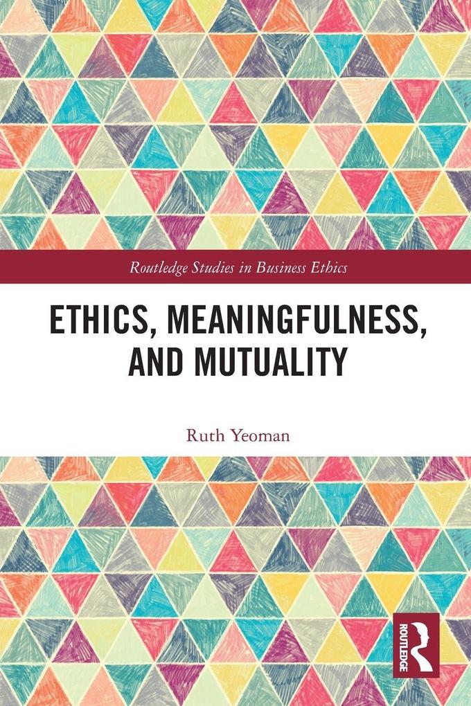 Ethics Meaningfulness and Mutuality