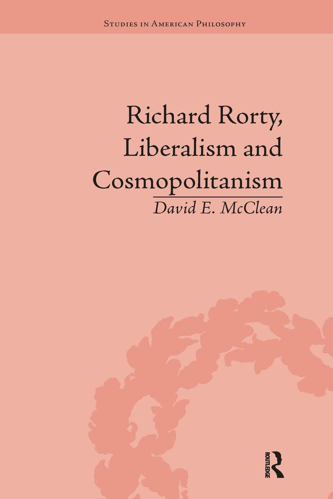 Richard Rorty Liberalism and Cosmopolitanism