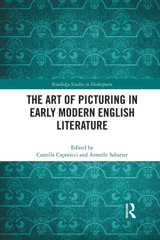 The Art of Picturing in Early Modern English Literature