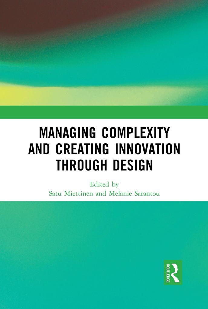 Managing Complexity and Creating Innovation through 