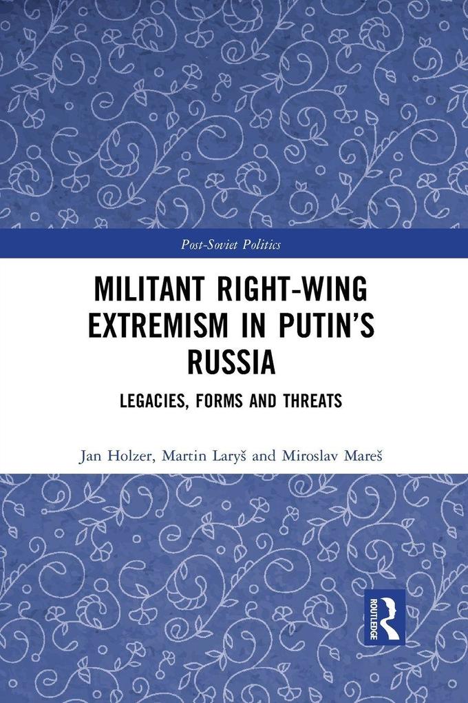 Militant Right-Wing Extremism in Putin's Russia