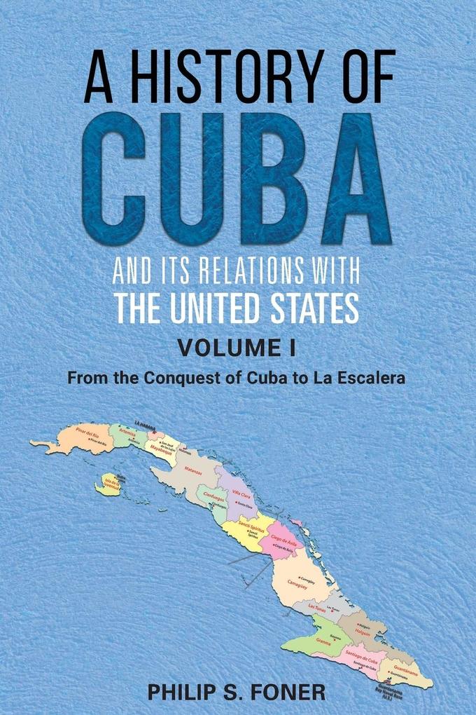 A History of Cuba and its Relations with the United States Vol 1 1492-1845