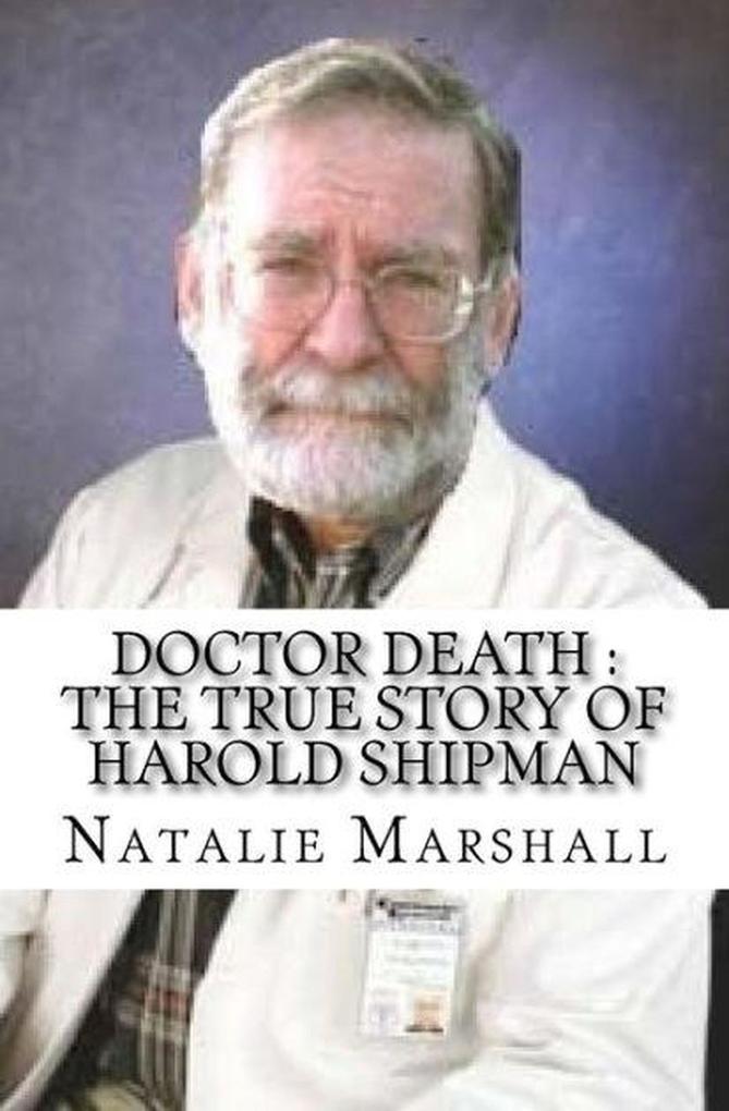 Doctor Death : The True Story of Harold Shipman
