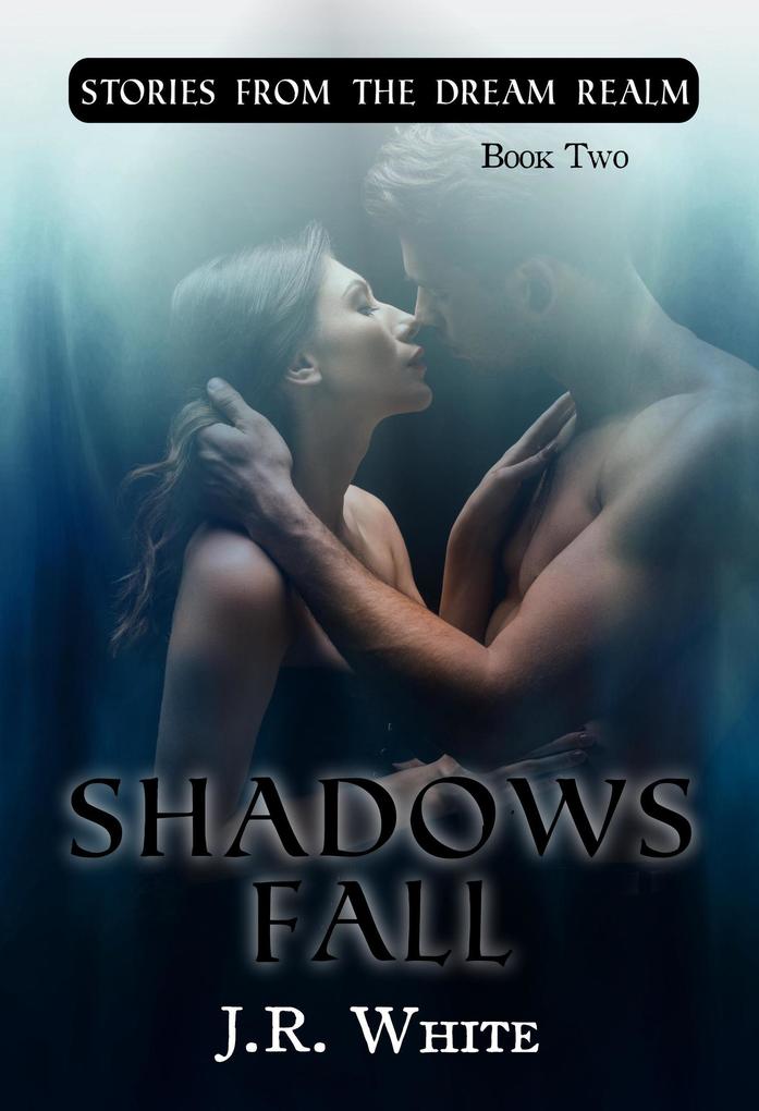 Shadows Fall (Stories from the Dream Realm)