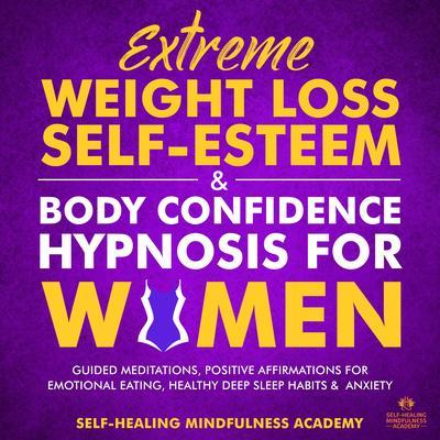 Extreme Weight Loss Self-Esteem & Body Confidence Hypnosis For Woman