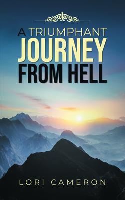 A TRIUMPHANT JOURNEY FROM HELL
