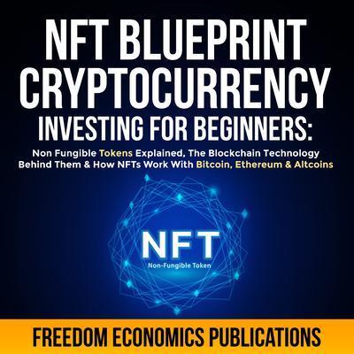 NFT Blueprint - Cryptocurrency Investing For Beginners