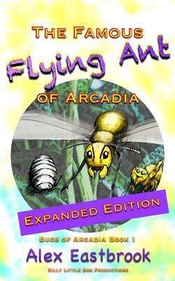 The Famous Flying Ant of Arcadia