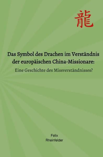 Das Symbol des Drachen im Verständnis der europäischen China-Missionare: