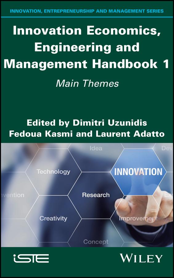 Innovation Economics Engineering and Management Handbook 1