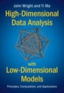 High-Dimensional Data Analysis with Low-Dimensional Models