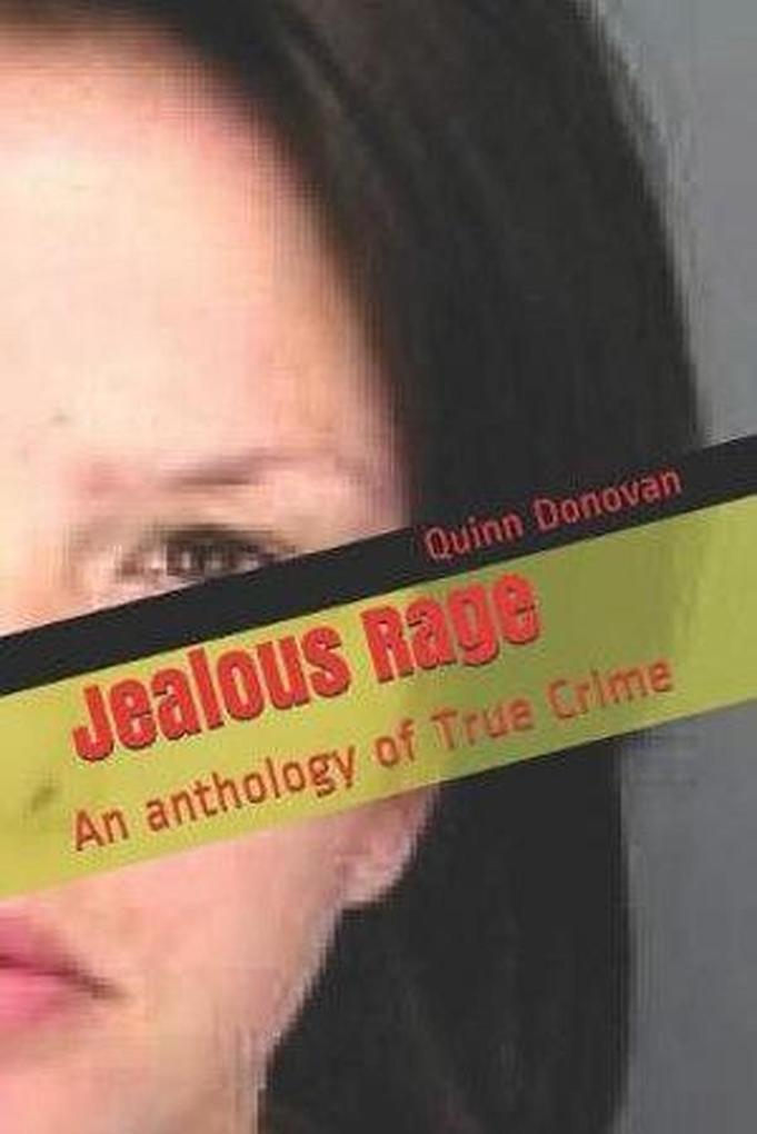 Jealous Rage An Anthology of True Crime