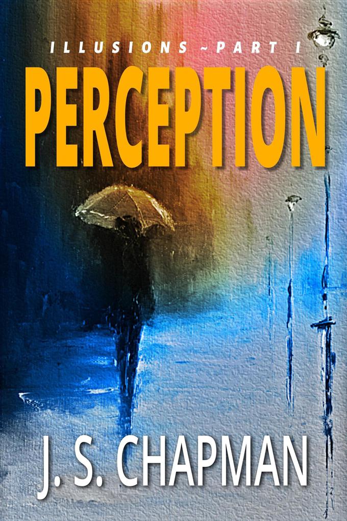 Perception (Illusions: A Psychological Thriller #1)