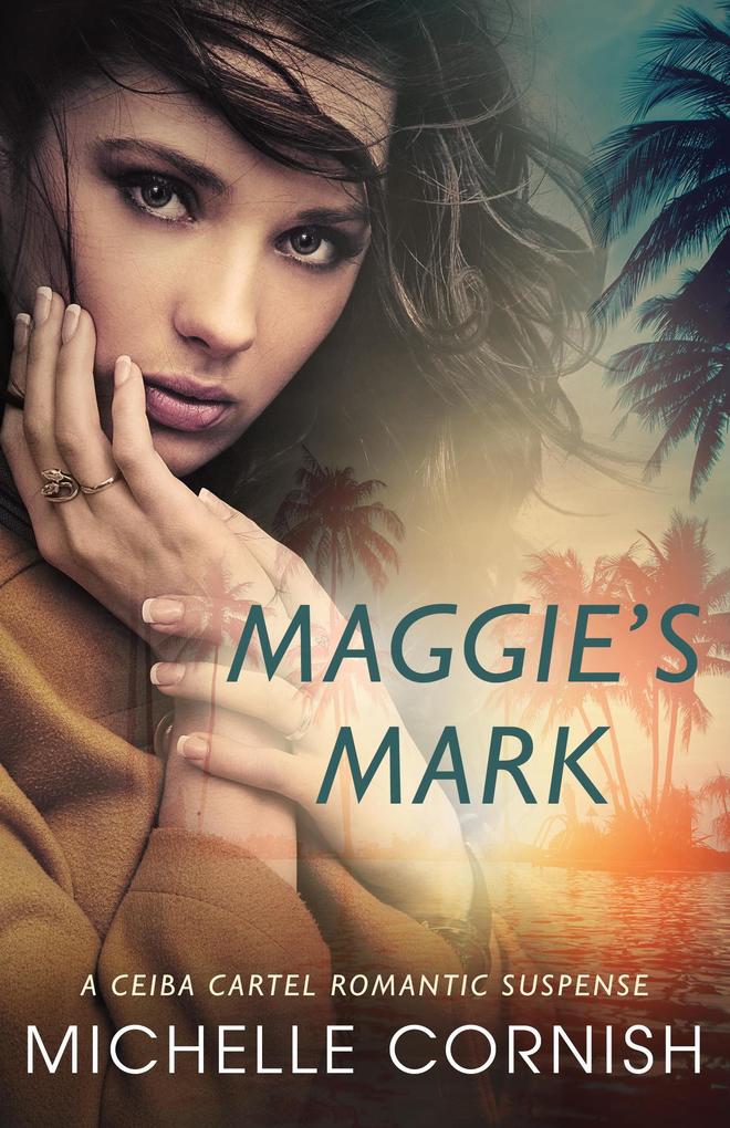 Maggie‘s Mark (Ceiba Cartel #1)