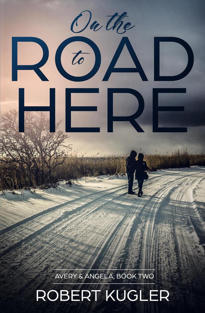 On the Road to Here (Avery & Angela)