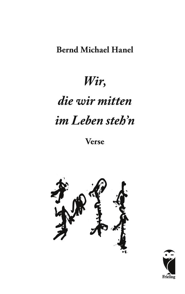 Wir die wir mitten im Leben steh'n