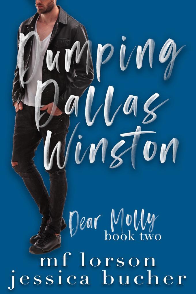 Dumping Dallas Winston (Dear Molly #2)