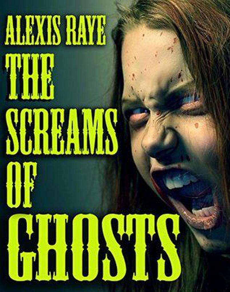 The Screams of Ghosts
