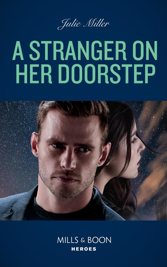 A Stranger On Her Doorstep (Mills & Boon Heroes)