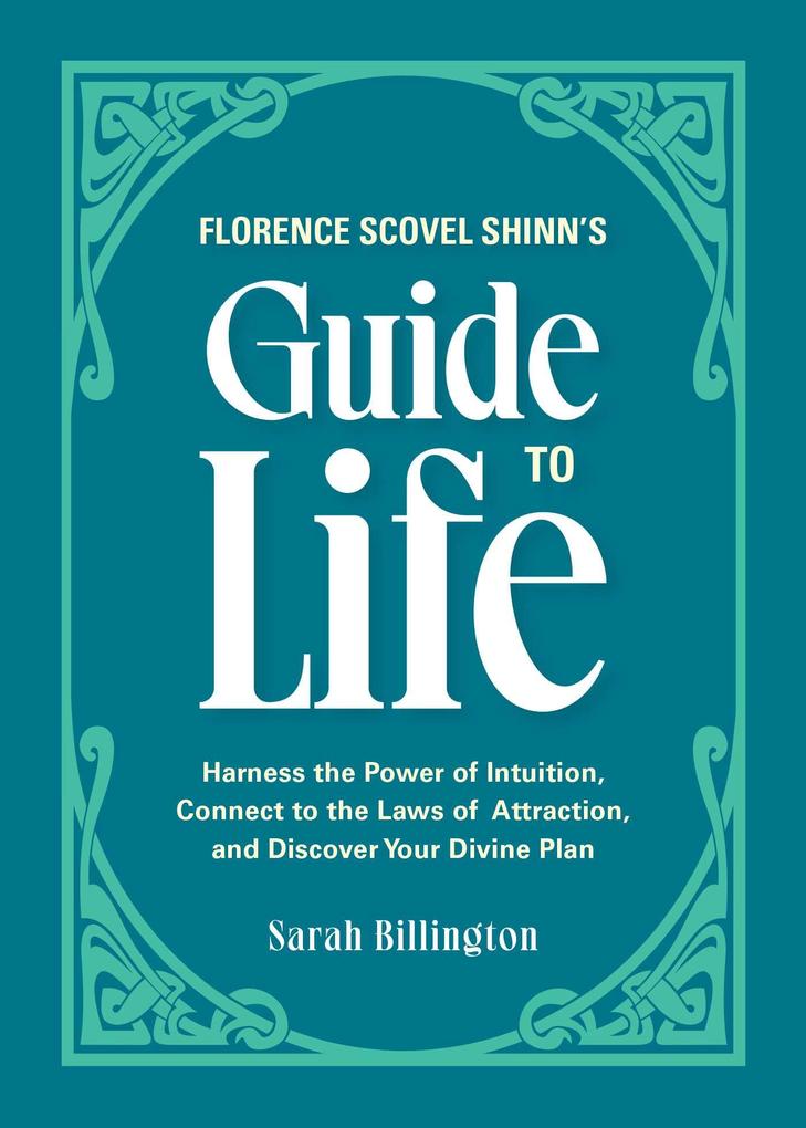 Florence Scovel Shinn‘s Guide to Life