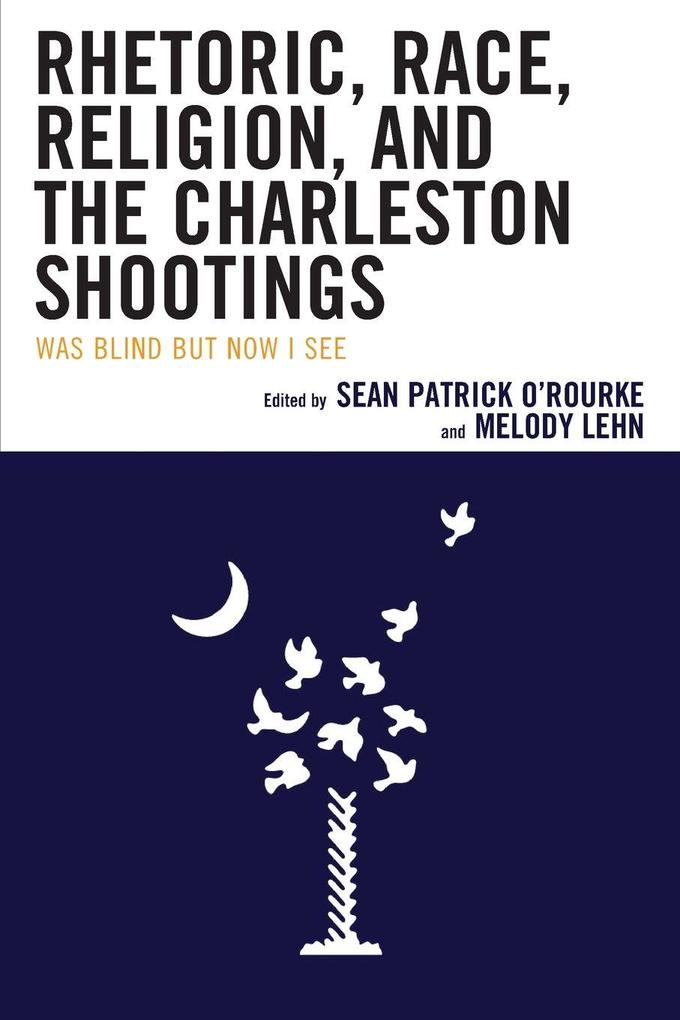 Rhetoric Race Religion and the Charleston Shootings
