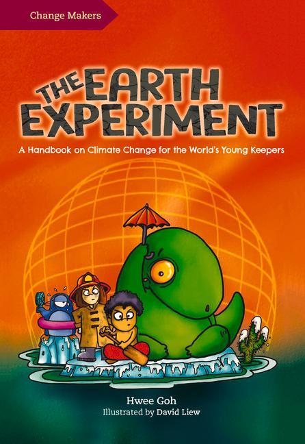 The Earth Experiment: A Handbook on Climate Change for the World‘s Young Keepers