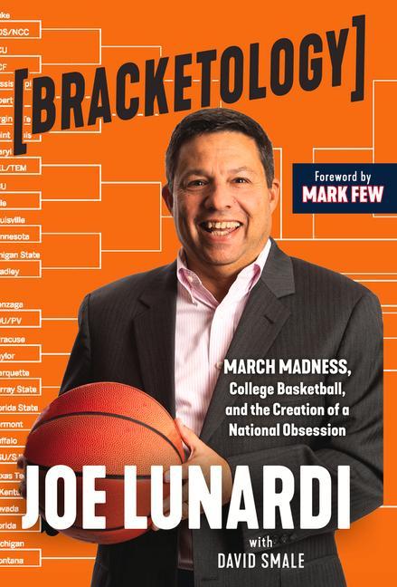 Bracketology: March Madness College Basketball and the Creation of a National Obsession