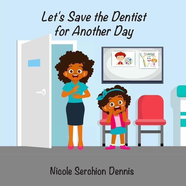 Let‘s Save the Dentist for Another Day