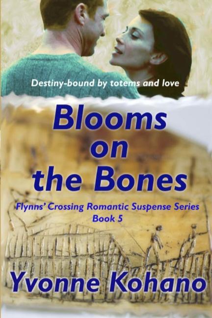 Blooms on the Bones: Flynn‘s Crossing Romantic Suspense Series Book 5