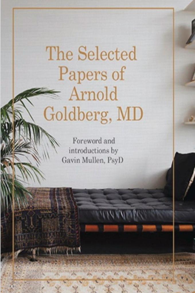 The Selected Papers of Arnold Goldberg MD