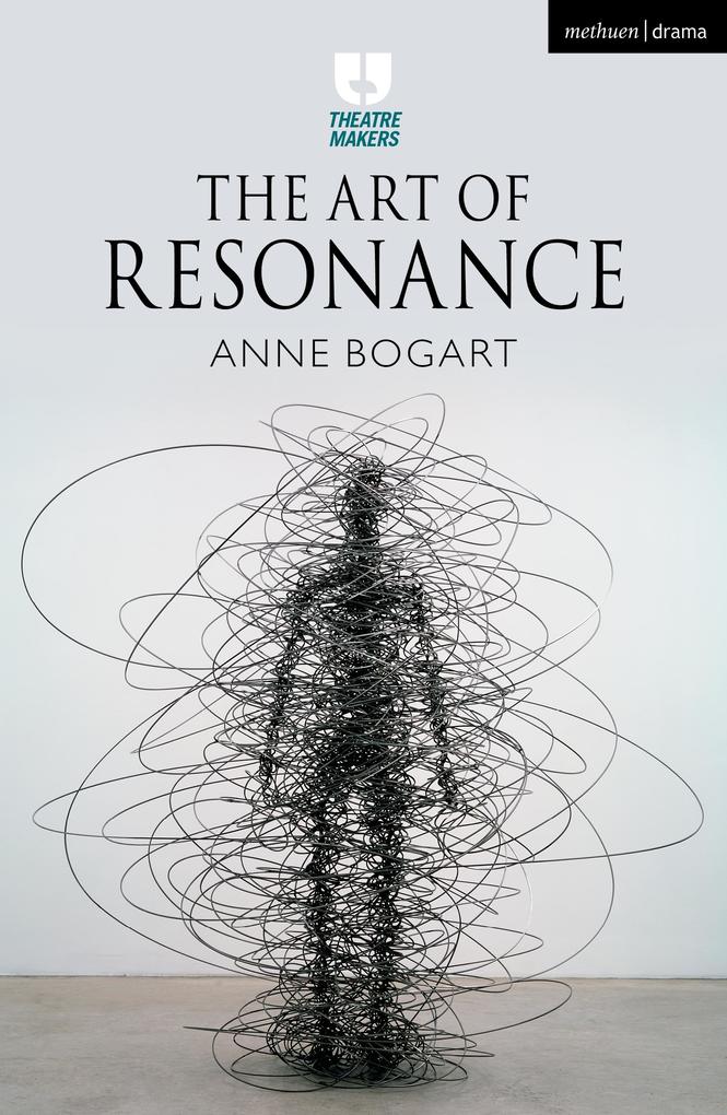 The Art of Resonance - Anne Bogart