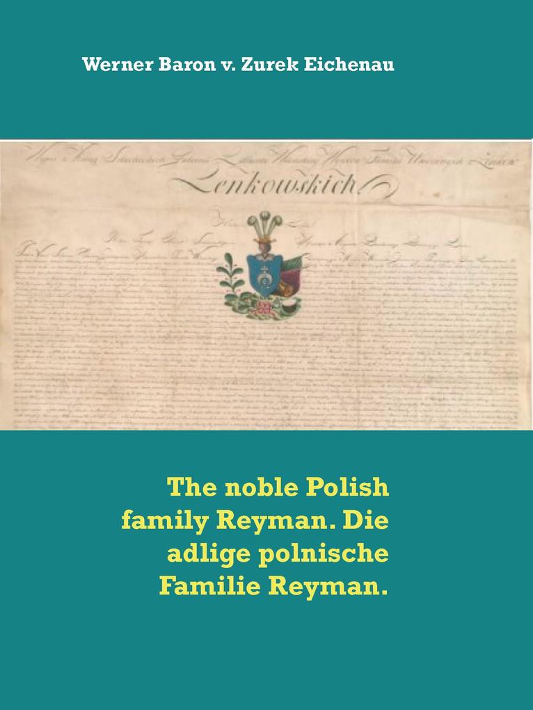 The noble Polish family Reyman. Die adlige polnische Familie Reyman.