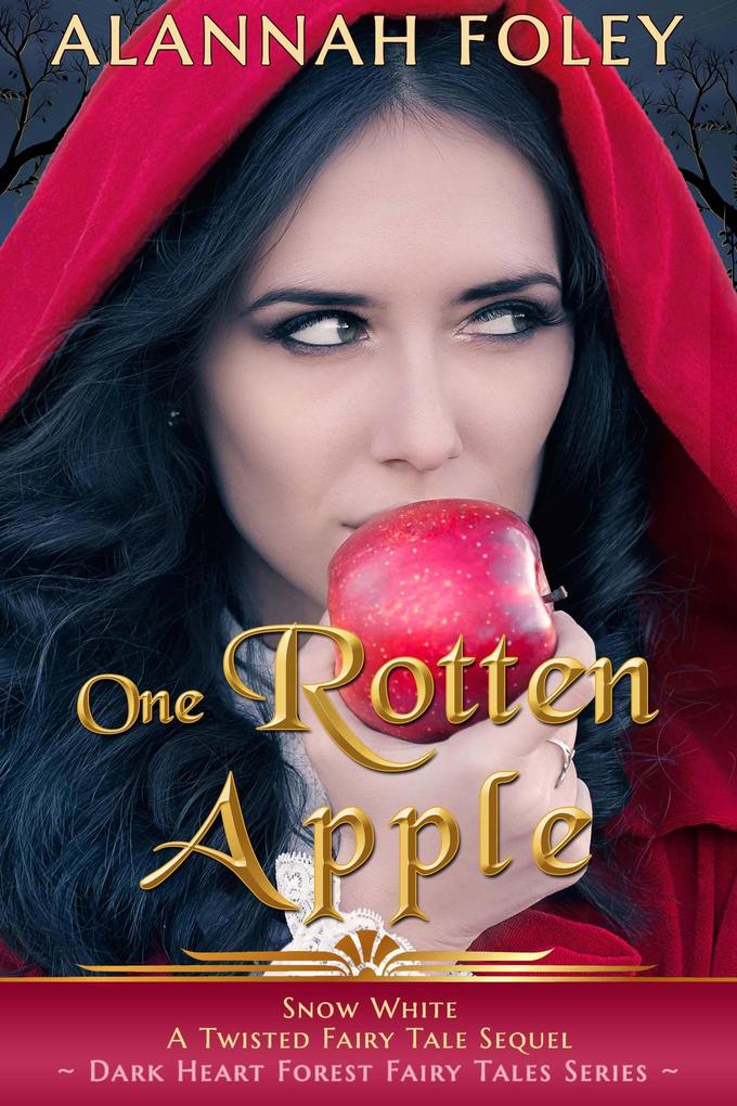 One Rotten Apple (Dark Heart Forest Fairy Tales)