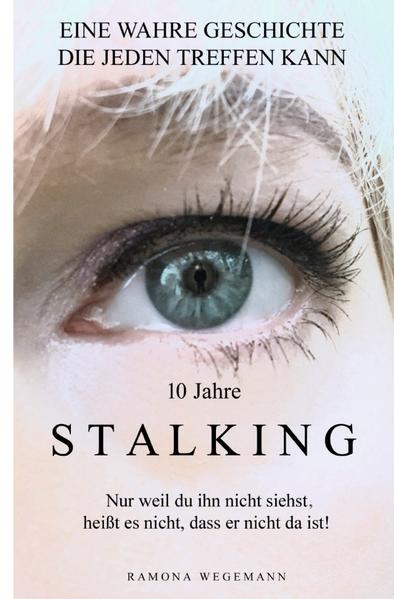 Image of 10 Jahre Stalking - Nur weil Du ihn nicht siehst heißt es nicht dass er nicht da ist! (Schwarz/Wei