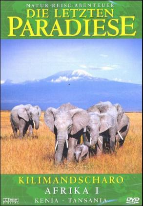 Die letzten Paradiese - Kilimandscharo - Afrika 1 - Kenia Tansania