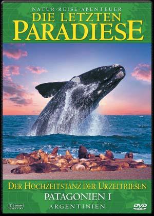 Die letzten Paradiese - Der Hochzeitstanz der Urzeitriesen - Patagonien I - Argentinien