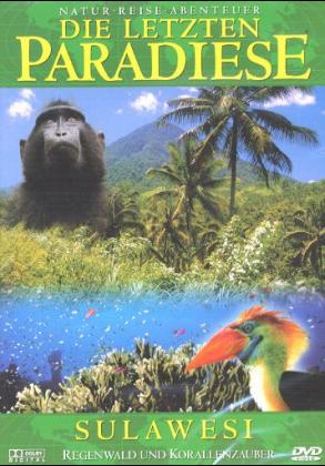 Die letzten Paradiese - Sulawesi - Regenwald und Korallenzauber