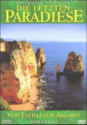 Die letzten Paradiese - Von Fatima zur Algarve - Portugal