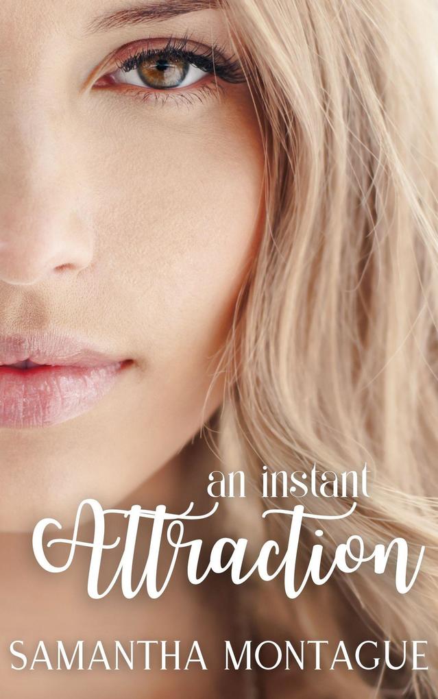 An Instant Attraction (The Attraction Series #1)