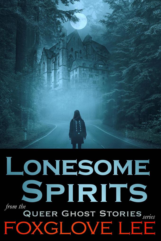 Lonesome Spirits (Queer Ghost Stories #16)